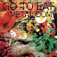 link to front sleeve of 'Go To Eat (Metal Dom)' compilation LP from 1985