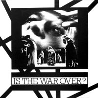 link to front sleeve of 'Is The War Over?' compilation LP from 1979