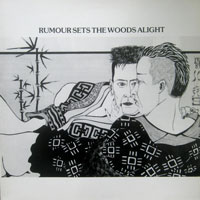 link to front sleeve of 'Rumour Sets The Woods Alight' compilation LP from 1986