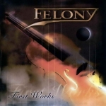 Felony: First works