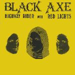 Black Axe: Highway Rider / Red lights