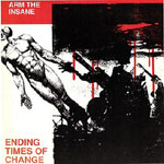 Arm The Insane/Grunter: Ending times of change/Do it!