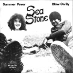 Sea Stone: Summer fever/Blow on by