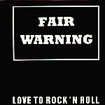 Fair Warning: Love to Rock