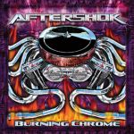 Aftershok: Burning chrome