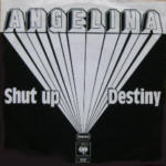 Angelina: Shut up / Destiny