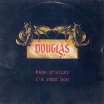 Douglas: Baba 'O Riley / I'm free now