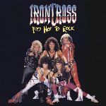Ironcross: Too hot to rock