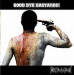 Dreaggan: Good bye bastards