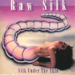 Raw Silk: Silk under the skin