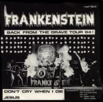Frankenstein: Don't cry when I die / Jesus