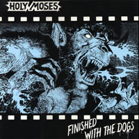 Holy Moses - Finished With The Dogs LP, Aaarrg pressing from 1987
