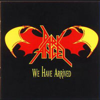 Dark Angel - We Have Arrived LP/CD, Axe Killer Records pressing from 1985