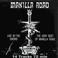 Manilla Road - Live By The Sword - The Very Best Of Manilla Road CD, Black Dragon Records pressing from 1998