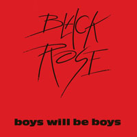 Black Rose - Boys Will Be Boys LP, Bullet Records pressing from 1984
