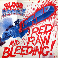 Blood Money - Red, Raw And Bleeding LP, Ebony Records pressing from 1986