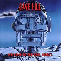 Dave Hill - Welcom To The Real World CD, Flametrader pressing from 1993
