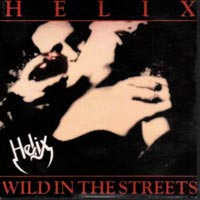 Helix - Wild In The Streets 7