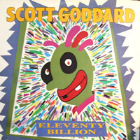 Scott Goddard - Eleventy Billion LP, Greenworld Records pressing from 1986