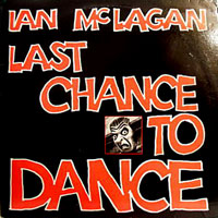 Ian Mclagan - Last Chance To Dance MLP, Greenworld Records pressing from 1985