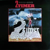 2-Timer - Rock To Rock MLP, Heavy Metal Records pressing from 1986