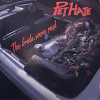 Pet Hate - The Bride Wore Red LP, Heavy Metal Records pressing from 1984