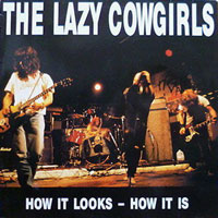 The Lazy Cowgirls - How It Looks - How It Is LP/CD, Hellhound Records pressing from 1990