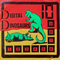 Digital Dinosaurs - Don't Call Us 7