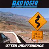 Bad Loser - Utter Indifference CD, Mandrake Root Records pressing from 1991