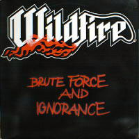 Wildfire - Brute Force And Ignorance LP, Mausoleum Records pressing from 1983