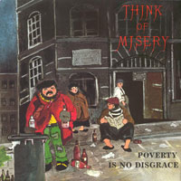 Think of misery - poverty is no disgrace LP, Metal Enterprises pressing from 1989