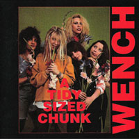 Wench - A Tidy Size Chunk LP/CD, Metalcore pressing from 1991