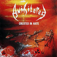 Anihilated - Created In Hate LP, Metalworks pressing from 1988