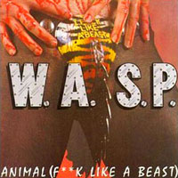 W.A.S.P. - Animal (F**k Like A Beast) 12