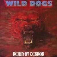 Wild Dogs - Reign Of Terror LP, Music For Nations pressing from 1987