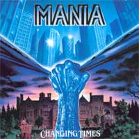 Mania - Changing Times LP/CD, Noise pressing from 1989
