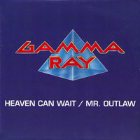 Gamma Ray - Heaven Can Wait/Mr Outlaw 7