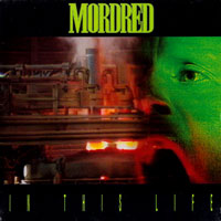 Mordred - In This Life LP/CD, Noise pressing from 1991