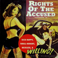 Rights Of The Accused - Kick-Happy, Thrill-hungry, Reckless & Willing! LP/CD, Noise pressing from 1991