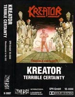 Kreator - Terrible Certainty MC, Noise pressing from 1988