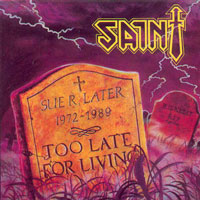 Saint - Too Late For Living LP/CD, Pure Metal pressing from 1988