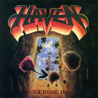 Haven - Your Dying Day CD, REX Music pressing from 1990