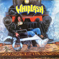Whiplash - Insult To Injury LP/CD, Roadrunner pressing from 1989