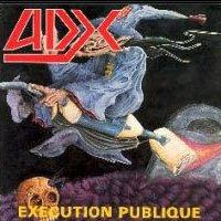 ADX - Execution Publiqué LP/CD, Sydney Productions pressing from 1988