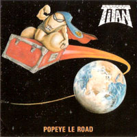 Titan - Popeye Le Road LP/CD, Sydney Productions pressing from 1988