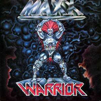Maxx Warrior - Maxx Warrior MLP, US Metal Records pressing from 1986