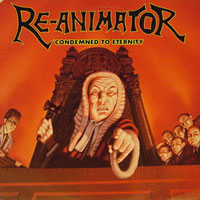 Re-Animator - Condemned To Eternity LP/CD, Under One Flag pressing from 1989
