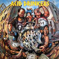 Acid Drinkers - Dirty Money, Dirty Tricks LP/CD, Under One Flag pressing from 1991