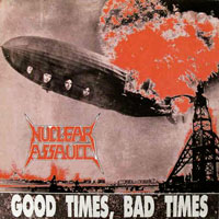 Nuclear Assault - Good Times, Bad Times 12