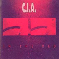 C.I.A. - In The Red LP/CD, Under One Flag pressing from 1990
